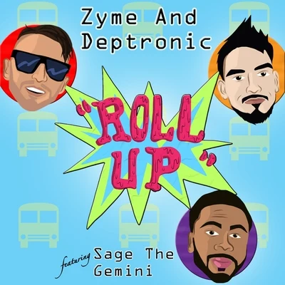 Zyme/Deptronic Roll Up (feat. Sage The Gemini) - Single