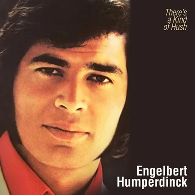 Engelbert Humperdinck Theres a Kind of Hush