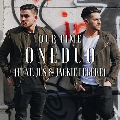 ONEDUO Our Time (feat. JUS & Jackie Legere)