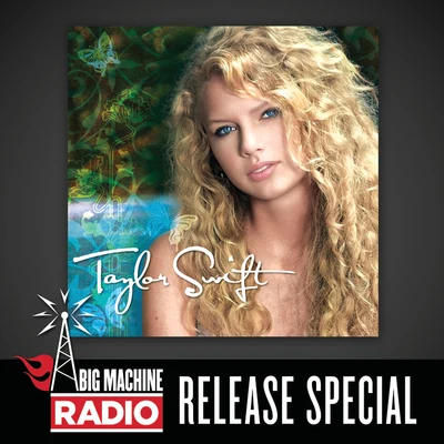 Taylor Swift Taylor Swift (Big Machine Radio Release Special)