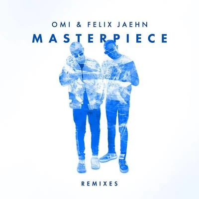 Felix Jaehn/Omi Masterpiece (Remixes)