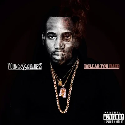 Young Greatness Dollar For Hate