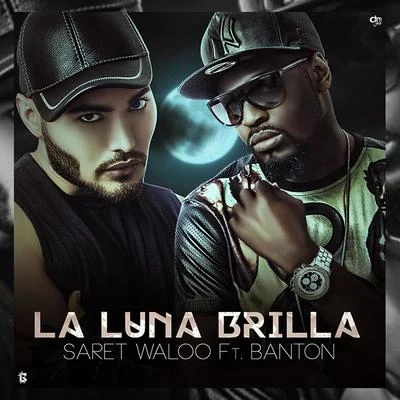 Banton/Sáret Waloó La Luna Brilla (feat. Banton)