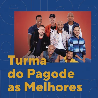 Turma do Pagode Turma do Pagode As Melhores