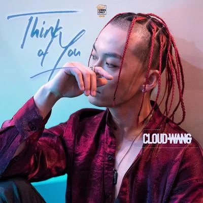 Cloud Wang (王云) Think Of You