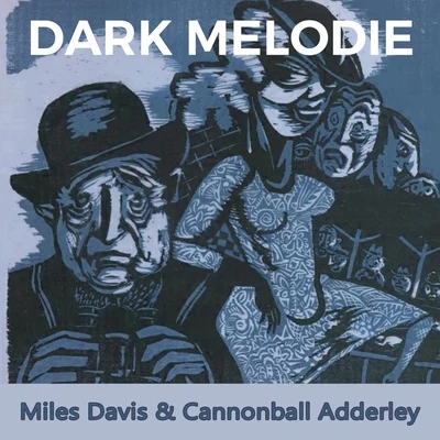 Miles Davis/Cannonball Adderley Dark Melodie