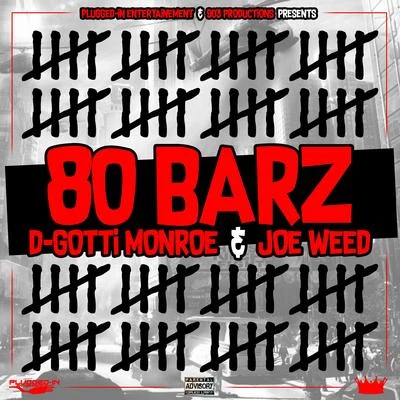 D-Gotti Monroe/Joe Weed 80 Bars