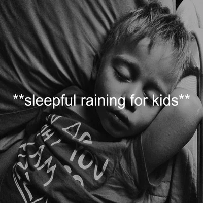 Sleepy Times **Sleepful Raining For Kids**