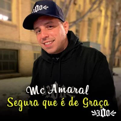 Mc Amaral Segura Que É de Graça