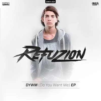 Refuzion DYWM (Do You Want Me) EP