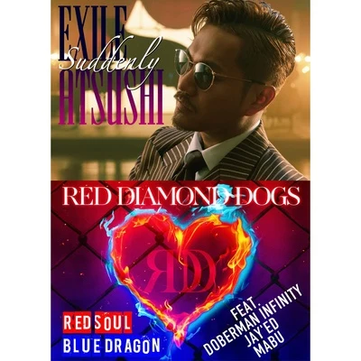 RED DIAMOND DOGS/EXILE ATSUSHI SuddenlyRED SOUL BLUE DRAGON