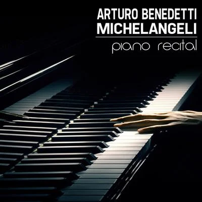 Arturo Benedetti Michelangeli Arturo Benedetti Michelangeli, Piano Recital