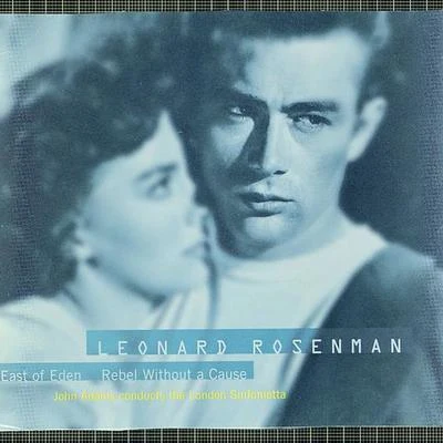 John Adams/Leonard Rosenman The Film Music Of Leonard Rosenman: East Of Eden, Rebel Without A Cause