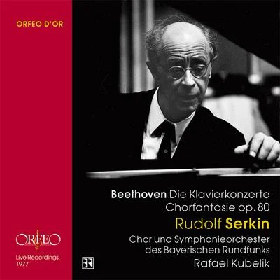 Rudolf Serkin BEETHOVEN, L. van: Piano Concertos Nos. 1-5Choral Fantasy (R. Serkin, Bavarian Radio and Symphony Chorus and Orchestra, R. Kubelik)