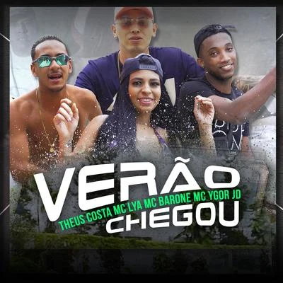 Mc Ygor Jd/Theus Costa/MC Barone/Mc Lya O Verão Chegou