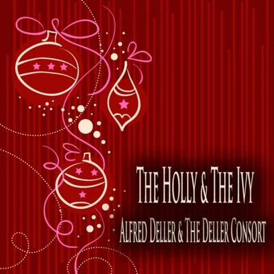 The Deller Consort/Alfred Deller The Holly & the Ivy (Christmas Recordings - Remastered)