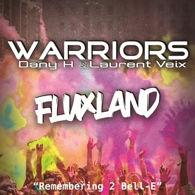 WARRIORS/Dany H/Laurent Veix Fluxland