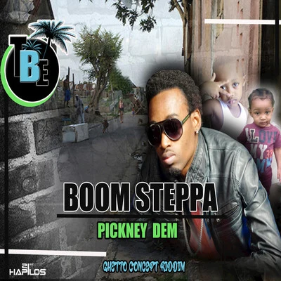 Boom Steppa Pickney Dem