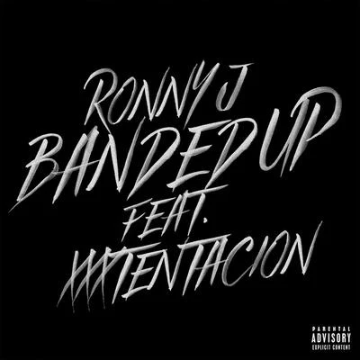 XXXTentacion/Ronny J Banded Up (feat. XXXTENTACION)