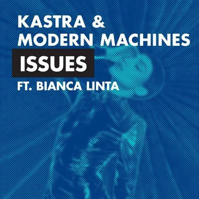 KASTRA/Modern Machines Issues (feat. Bianca Linta)