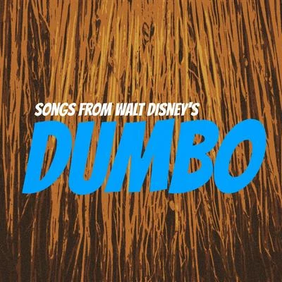 Ned Washington/Oliver Wallace/Frank Churchill Songs from Walt Disneys Dumbo