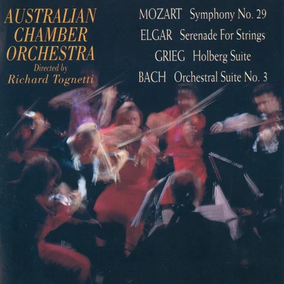 Richard Tognetti/Australian Chamber Orchestra Symphony, Serenade and Suites