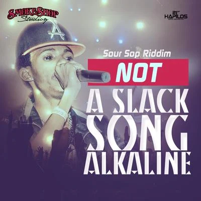 Alkaline Not a Slack Song - Single