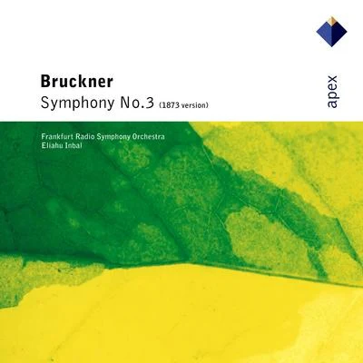 Eliahu Inbal/Frankfurt Radio Symphony Orchestra Bruckner : Symphony No.3 - Apex