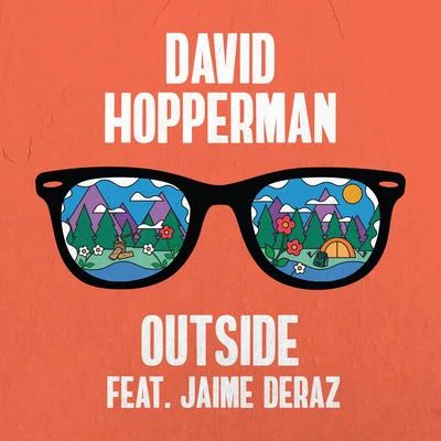 David Hopperman Outside (feat. Jaime Deraz)