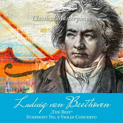 Staatskapelle Dresden/Chor der Staatsoper Dresden/Deutsches Symphonieorchester Berlin/Gunter Wand/Staatskapelle Dresden & Chor Der Staatsoper Dresden & Deutsches Symphonieorchester Berlin & Günter Wand Ludwig van Beethoven The Best Sinfonie No. 9, Violinconcerto