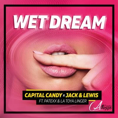 Capital Candy/Jack &amp; Lewis Wet Dream