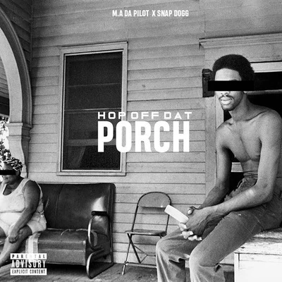 M.A. Da Pilot Hop Off Dat Porch (feat. Snap Dogg)