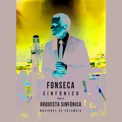 Fonseca Fonseca Sinfónico Con La Orquesta Sinfónica Nacional De Colombia