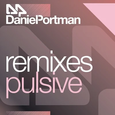 Daniel Portman Pulsive - The Remixes