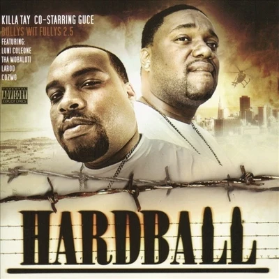 Guce/Killa Tay Bullys Wit Fullys - Hardball