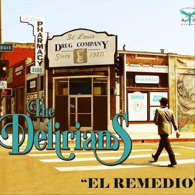 The Delirians El Remedio