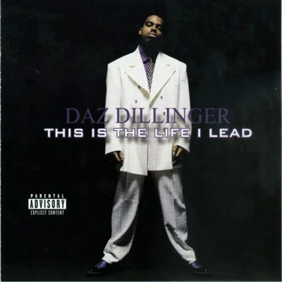 Daz Dillinger This Is the Life I Lead