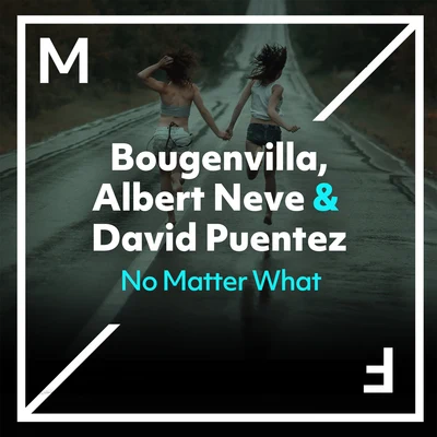 David Puentez/Bougenvilla/Albert Neve No Matter What