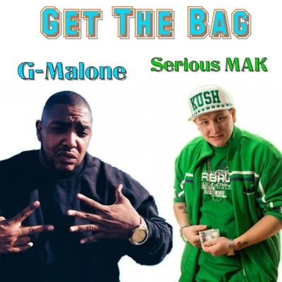 G-Malone/Serious Mak Get the Bag (feat. G-Malone)