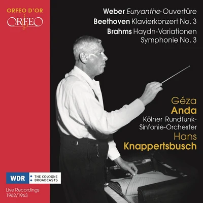 Géza Anda Orchestral Music - WEBER, C.M. vonBEETHOVEN, L. vanBRAHMS, J. (Anda, West German Radio Symphony, Knappertsbusch) (1962-1963)