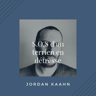 Jordan Kaahn S.O.S dun terrien en détresse