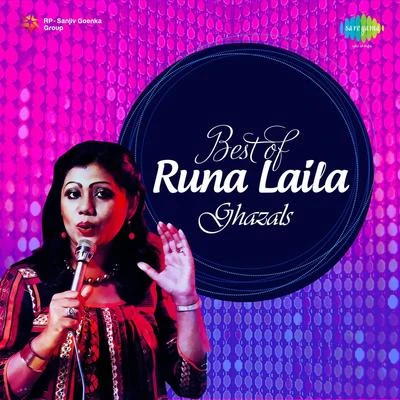 Runa Laila Best Of Runa Laila Ghazals