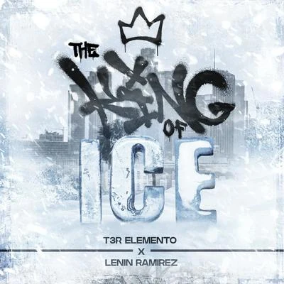 Lenin Ramírez/T3R ELEMENTO The King of Ice