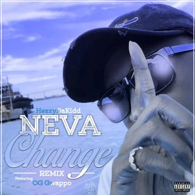 Hezzydakidd Neva Change (feat. OG Gwappo)