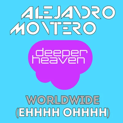 Alejandro Montero Worldwide (Ehhhh Ohhhh)