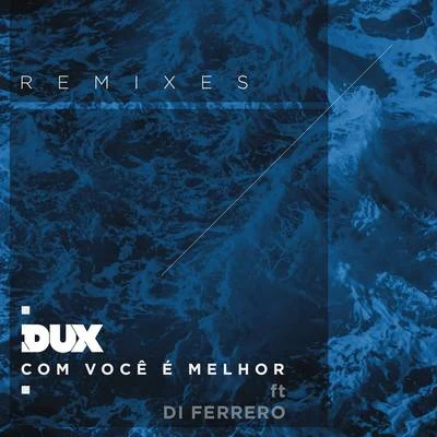 DUX Com Você é Melhor (Remixes)