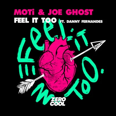 Moti/Joe Ghost Feel It Too (feat. Danny Fernandes)