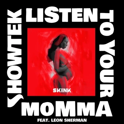 Leon Sherman/Showtek Listen To Your Momma