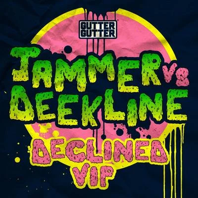 Jammer/Deekline Declined VIP