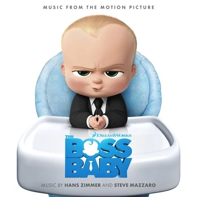 Steve Mazzaro/Hans Zimmer The Boss Baby - Music From the Motion Picture